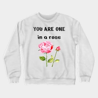 One In A rose, Cute Funny Rose Crewneck Sweatshirt